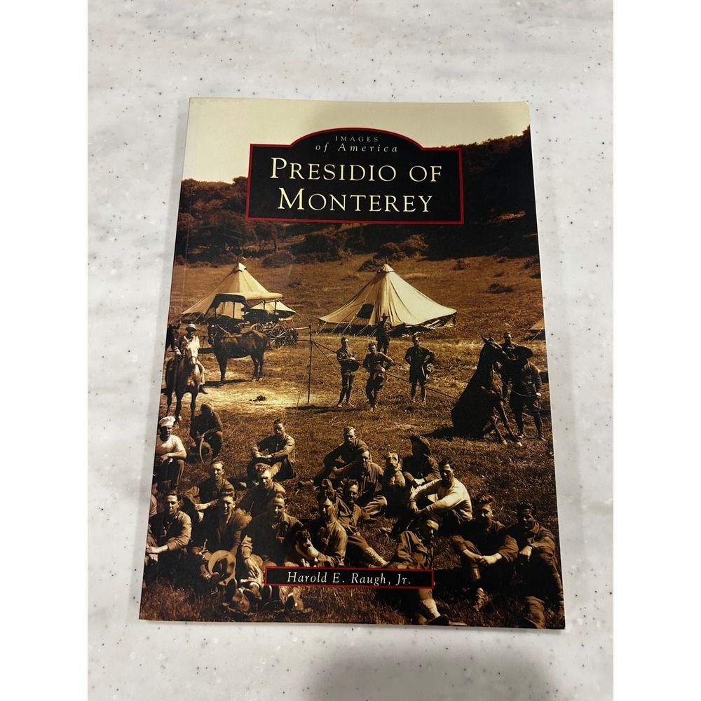Presidio of Monterey Images of America Harold E Raugh Jr California History Book